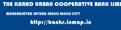 THE KARAD URBAN COOPERATIVE BANK LIMITED  MAHARASHTRA SATARA SANGLI SANGLI CITY  banks information 